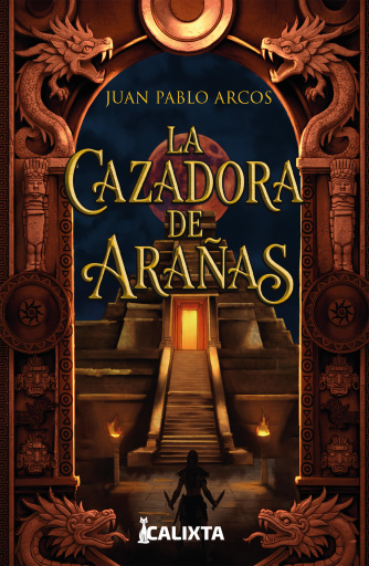 Portada del libro «La cazadora de Arañas», de Juan Pablo Arcos