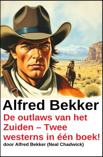 Portada del libro «De outlaws van het Zuiden – Twee westerns in één boek!», de Alfred Bekker, Neal Chadwick