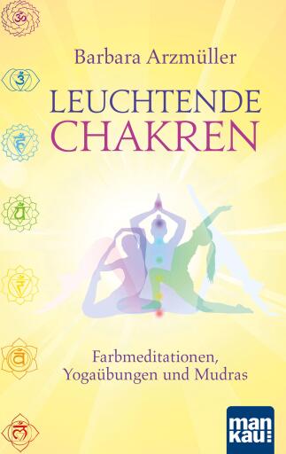 Portada del libro «Leuchtende Chakren», de Barbara Arzmüller