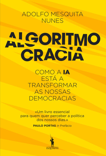 Algoritmocracia - Como a IA está a transformar as nossas democracia