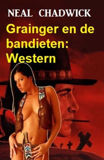 Portada del libro «Grainger en de bandieten: Western», de Neal Chadwick