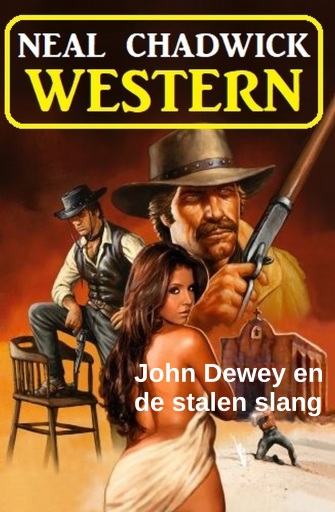 Portada del libro «John Dewey en de stalen slang: Western», de Neal Chadwick