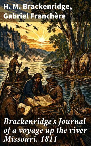 Brackenridge's Journal of a voyage up the river Missouri, 1811