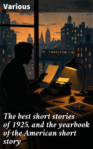 The best short stories of 1925, and the yearbook of the American short story