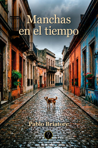 Portada del libro «Manchas en el tiempo», de Pablo Briatore