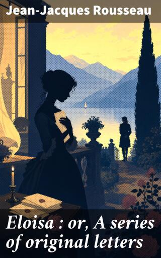 Portada del libro «Eloisa : or, A series of original letters», de Jean-Jacques Rousseau