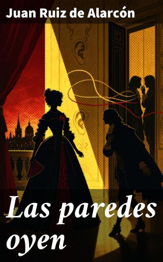 Portada del libro «Las paredes oyen», de Juan Ruíz de Alarcón