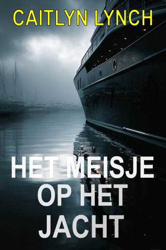 Portada del libro «Het Meisje op het Jacht», de Caitlyn Lynch