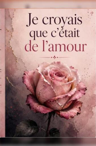 Je croyais que c'était de l'amour