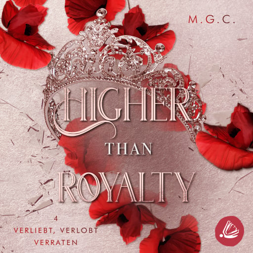 Portada del audiolibro «Higher Than Royalty 4: Verliebt, Verlobt, Verraten», de M.G.C.