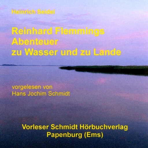 Portada del audiolibro «Reinhard Flemmings Abenteuer zu Wasser und zu Lande», de Heinrich Seidel