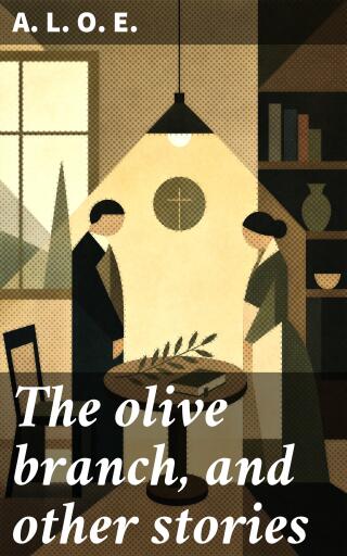 The olive branch, and other stories