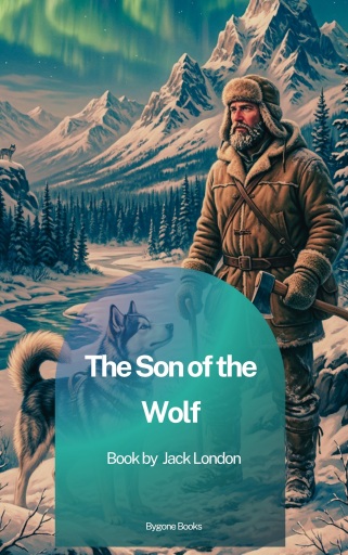 Portada del libro «The son of the wolf», de Jack London