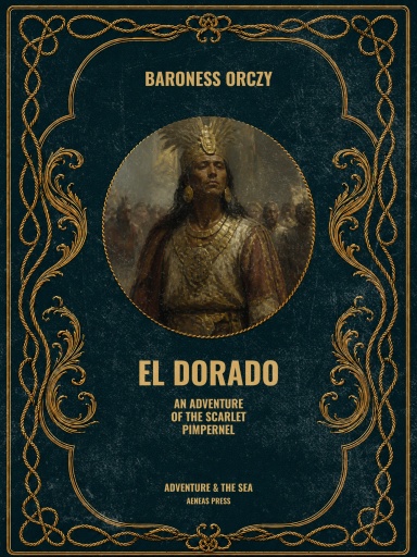 Portada del libro «El Dorado», de Baroness Orczy