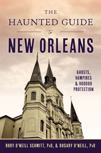 Portada del libro «The Haunted Guide to New Orleans», de O'Neill, PhD, Rosary, O'Neill Schmitt, PhD, Rory