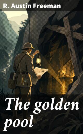 Portada del libro «The golden pool», de R. Austin Freeman