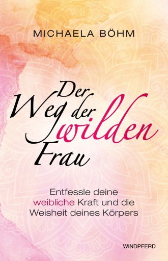 Portada del libro «Der Weg der Wilden Frau», de Michaela Boehm