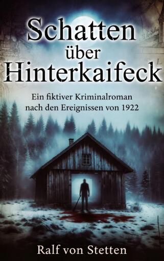 Portada del libro «Schatten über Hinterkaifeck», de Ralf von Stetten