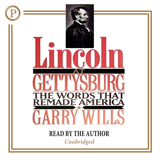 Portada del audiolibro «Lincoln at Gettysburg», de Garry Wills