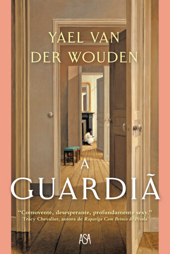 Portada del libro «A Guardiã», de Yael van der Wouden