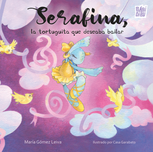 Portada del libro «Serafina, la tortuguita que deseaba bailar», de María Gómez Leiva