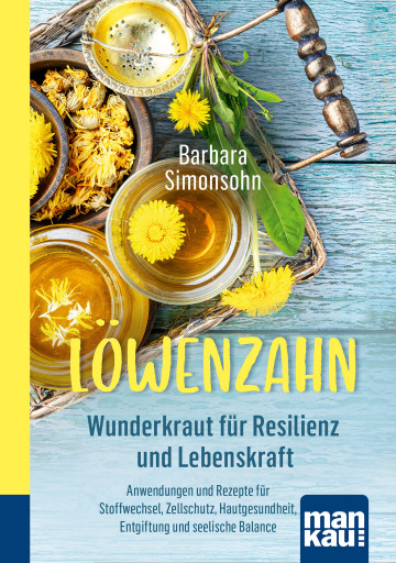 Portada del libro «Löwenzahn - Wunderkraut für Resilienz und Lebenskraft», de Barbara Simonsohn