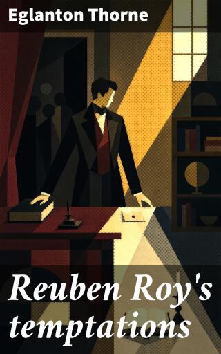 Portada del libro «Reuben Roy's temptations», de Eglanton Thorne
