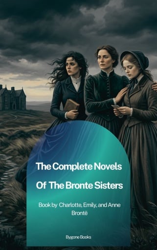 Portada del libro «The Complete Novels of the Brontë Sisters», de Charlotte Brontë, Anne Brontë