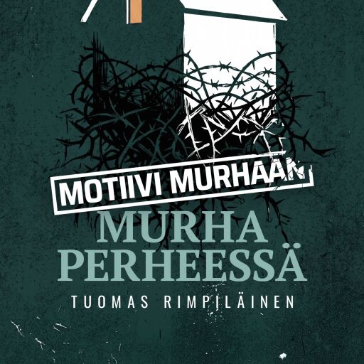 Portada del libro «Motiivi murhaan - Murha perheessä», de Tuomas Rimpiläinen
