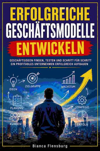 Portada del libro «Erfolgreiche Geschäftsmodelle entwickeln», de Bianca Flensburg