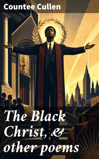 Portada del libro «The Black Christ, & other poems», de Countee Cullen