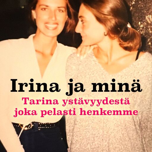 Portada del libro «Irina ja minä – Tarina ystävyydestä joka pelasti henkemme», de Jessica Springfeldt Råket