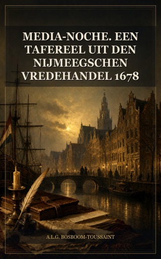Media-noche. Een tafereel uit den Nijmeegschen vredehandel 1678