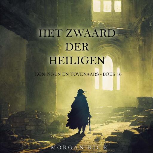 Portada del audiolibro «Het Zwaard der Heiligen (Koningen en Tovenaars - Boek 10)», de Morgan Rice