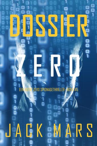 Portada del libro «Dossier Zero (Een Agent Zero Spionagethriller—Boek #5)», de Jack Mars