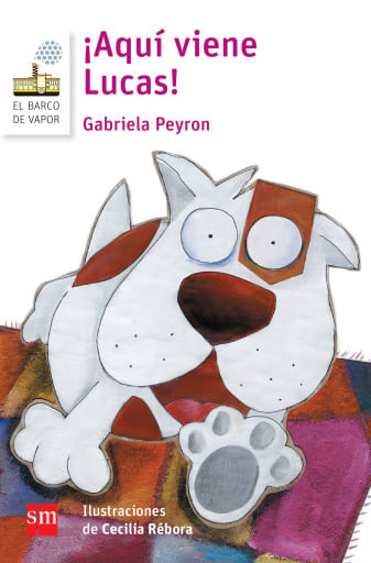 Portada del libro «¡Aquí viene Lucas!», de Gabriela Peyrón