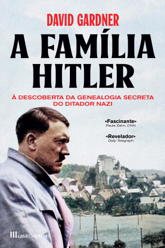 A Família de Hitler: À Descoberta da Genealogia Secreta do Ditador Nazi