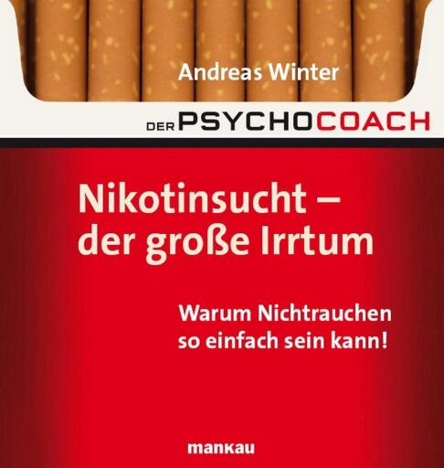 Portada del libro «Der Psychocoach 1: Nikotinsucht - der große Irrtum», de Andreas Winter