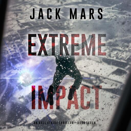 Portada del audiolibro «Extreme Impact (An Axel Strike Action Thriller—Book 7)», de Jack Mars