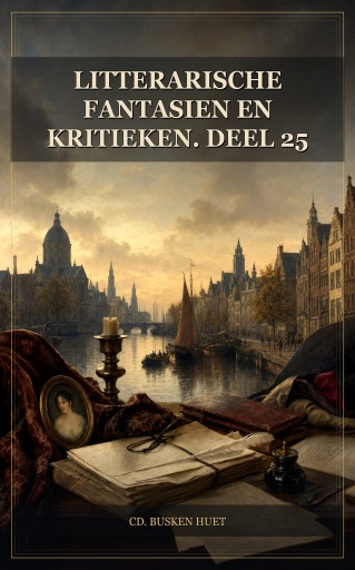 Litterarische fantasien en kritieken. Deel 25