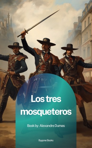 Portada del libro «Los tres mosqueteros», de Alexandre Dumas