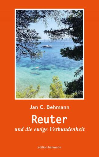Portada del libro «Reuter und die ewige Verbundenheit», de Jan C. Behmann