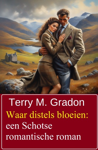 Portada del libro «Waar distels bloeien: een Schotse romantische roman», de Terry M. Gradon