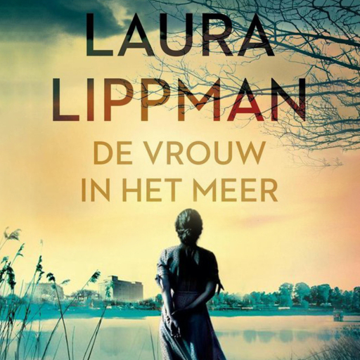 Portada del audiolibro «De vrouw in het meer», de Laura Lippman