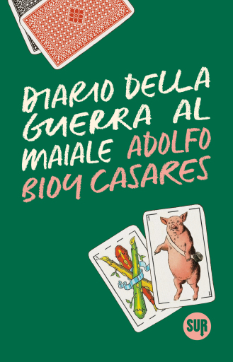 Portada del libro «Diario della guerra al maiale», de Adolfo Bioy Casares