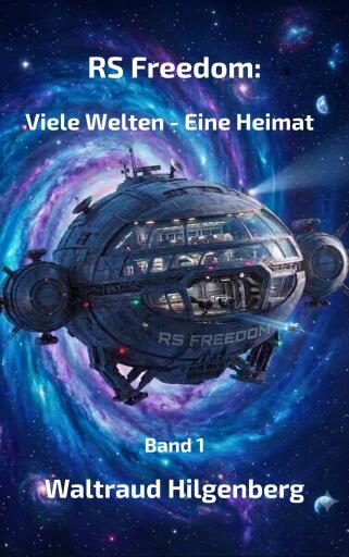 Portada del libro «RS Freedom: Viele Welten- Eine Heimat», de Waltraud Hilgenberg