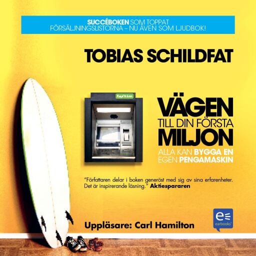 Portada del audiolibro «Vägen till din första miljon: alla kan bygga en egen pengamaskin», de Tobias Schildfat