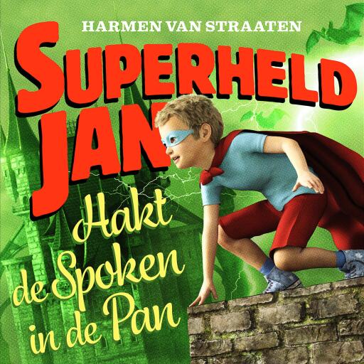 Portada del audiolibro «Superheld Jan hakt de spoken in de pan», de Harmen van Straaten