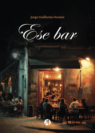 Portada del libro «Ese bar», de Jorge Guillermo Soraire