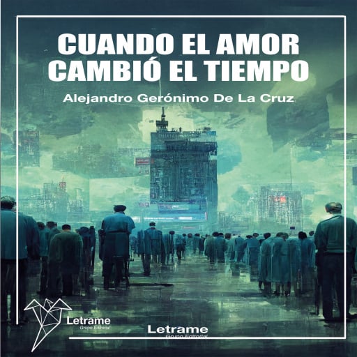 Portada del audiolibro «Cuando el amor cambió el tiempo», de Alejandro Gerónimo De La Cruz